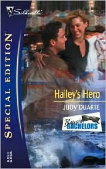 Mills & Boon : Hailey's Hero (Bayside Bachelors) - Judy Duarte