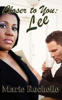 Closer To You: Lee (The Drace Brothers #3)a - Marie Rochelle