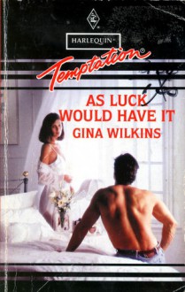 As Luck Would Have It - Gina Wilkins