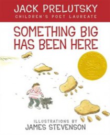 Something Big Has Been Here - Jack Prelutsky, James Stevenson