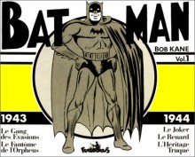 Batman, tome 1 : 1943-1944 - Bob Kane