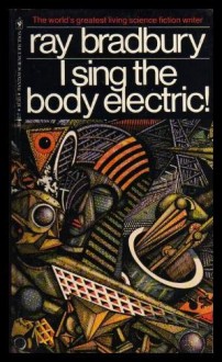 I Sing the Body Electric - Ray Bradbury