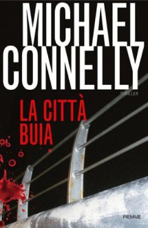 La città buia - Michael Connelly