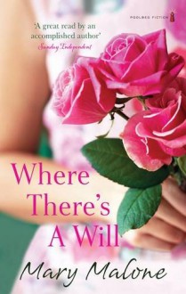 Where There's a Will. Mary Malone - Mary Malone