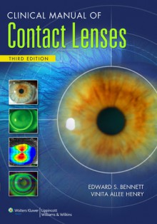 Clinical Manual of Contact Lenses - Edward S. Bennett, Vinita Allee Henry