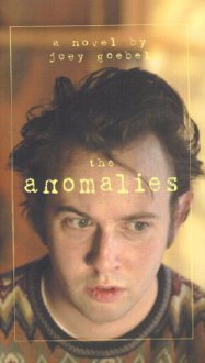 The Anomalies - Joey Goebel