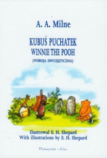 Kubus Puchatek Winnie the Pooh (Wersja Dwujezyczna) - E.H. Shepard, A.A. Milne