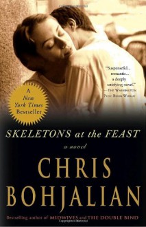 Skeletons at the Feast: A Novel - Chris Bohjalian