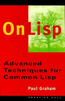 On Lisp: Advanced Techniques for Common Lisp - Paul Graham