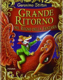 Grande ritorno nel Regno della Fantasia - Geronimo Stilton