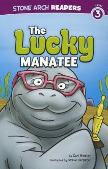 The Lucky Manatee - Cari Meister, Steve Harpster