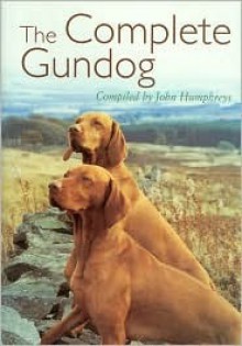 The Complete Gundog - John Humphreys