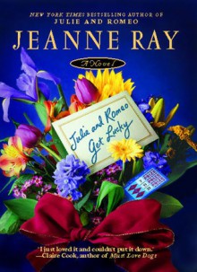 Julie and Romeo Get Lucky - Jeanne Ray