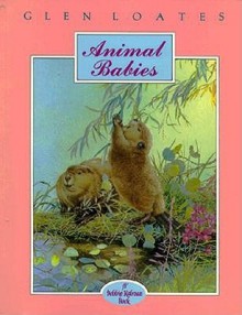 Animal Babies - Bobbie Kalman, Glen Loates