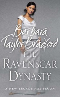 The Ravenscar Dynasty - Barbara Taylor Bradford