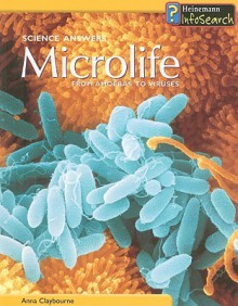 Microlife: From Amoebas to Viruses - Anna Claybourne