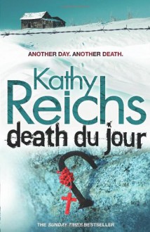 Death du Jour - Kathy Reichs