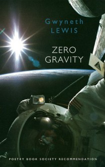 Zero Gravity - Gwyneth Lewis