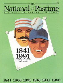 The National Pastime, Volume 11: A Review of Baseball History - Society for American Baseball Research (SABR)