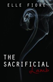 The Sacrificial Lamb - Elle Fiore