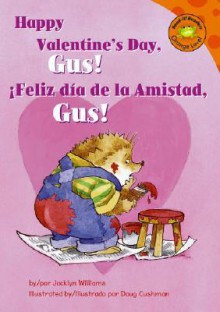 Happy Valentine's Day, Gus!/!Feliz Dia de La Amistad, Gus! - Jacklyn Williams, Doug Cushman