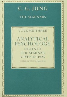 Analytical Psychology: Notes of the Seminar given in 1925 by C.G. Jung (Collected Works of C.G. Jung) - William McGuire