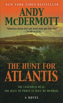 The Hunt For Atlantis - Andy McDermott