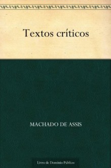 Textos Críticos - Machado de Assis