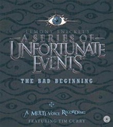 The Bad Beginning (Series of Unfortunate Events #1) - Tim Curry, Lemony Snicket