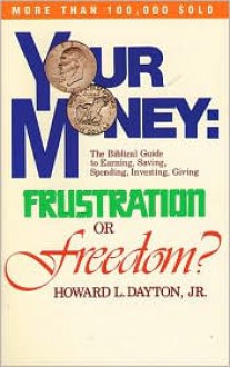 Your Money: Frustration or Freedom? - 