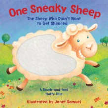 One Sneaky Sheep: The Sheep Who Didn't Want to Get Sheared - Janet Samuel