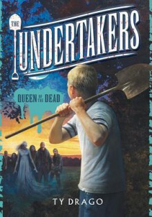 The Undertakers: Queen of the Dead - Ty Drago, Eric Williams