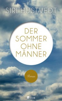 Der Sommer ohne Männer - Siri Hustvedt, Uli Aumüller