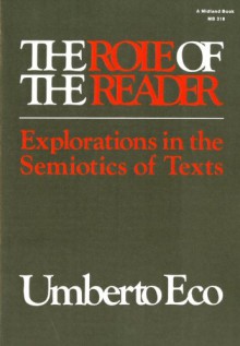 The Role of the Reader: Explorations in the Semiotics of Texts (Advances in Semiotics) - Umberto Eco
