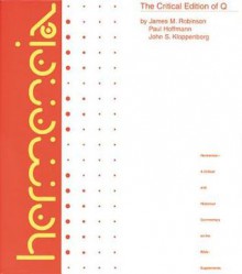 The Critical Edition of Q - James McConkey Robinson, Paul Hoffman, John S. Kloppenborg