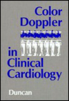 Color Doppler in Clinical Cardiology - Walter J. Duncan