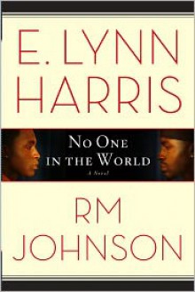 No One in the World - E. Lynn Harris, R.M. Johnson