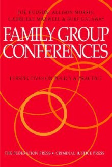 Family Group Conferences: Perspectives on Policy & Practice - Joe Hudson, Burt Galaway