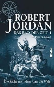 Die Suche nach dem Auge der Welt (Das Rad der Zeit, #1 - Das Original) - Robert Jordan