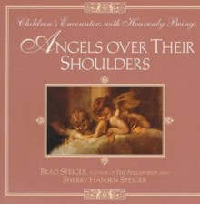 Angels Over Their Shoulders - Brad Steiger