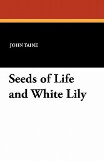 Seeds of Life and White Lily - John Taine