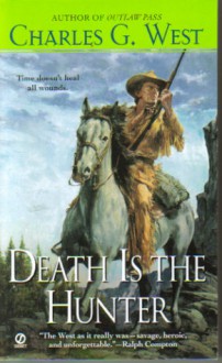 Death Is The Hunter - Charles G. West