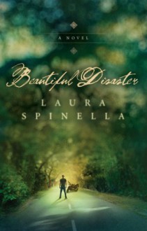 Beautiful Disaster - Laura Spinella