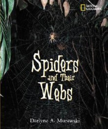 Spiders and Their Webs - Darlyne Murawski