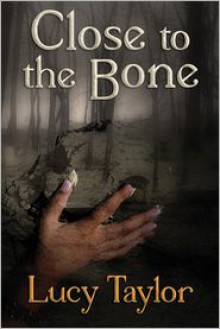 Close to the Bone - Lucy Taylor, Bill Munster