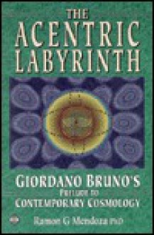 The Acentric Labyrinth - Ramon Mendoza, Roger Lightfoot