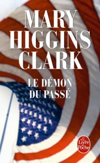 Le Démon Du Passé - Mary Higgins Clark