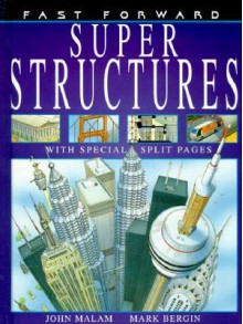 Super Structures - John Malam, Mark Bergin, David Salariya