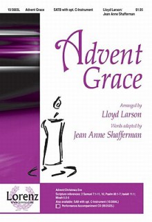 Advent Grace - Lloyd Larson, Jean Anne Shafferman