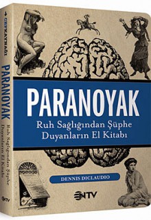 Paranoyak (Ruh Sağlığından Şüphe Duyanların El Kitabı) - Dennis DiClaudio